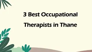 3 Best Occupational therapists in Thane, Maharashtra 2025 | Occupational therapists
