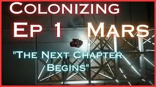 Mars: The Next Chapter - Ep 1 - Colonizing Mars