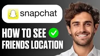 How To See My Friends Location On Snapchat (Full Guide 2026)