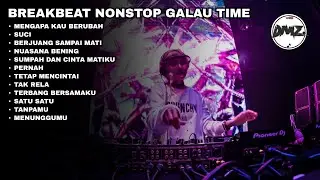 DJ BREAKBEAT NONSTOP MENGAPA KAU BERUBAH SUPER INDO BIKIN NYESEK INI LAGU NYA  | DMZ BREAKBEAT