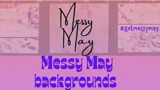 Messy May backgrounds #getmessymay #100dayproject #alphabetsuperset