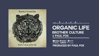 Brother Culture & Paul Fox - Organic Life [Official Audio]