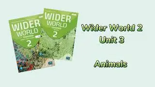 Wider World 2 (2nd edition) Unit 3 Animals