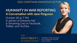 2022 Amanpour Lecture: 