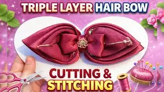 Easy Triple Layer Hair Bow Tutorial | DIY Hair Bow Cutting Stitching.How to make a hair bow.