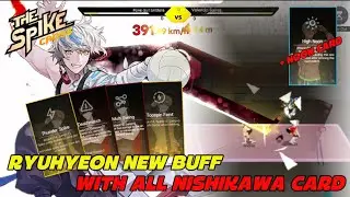 Ryuhyeon New Buff With All Nishikawa Card + Noon Ability, 400km/h? - The Spike Volleyball Cross