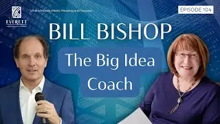 Bill Bishop The BIG Idea Coach | Beyond the Numbers | EP 104