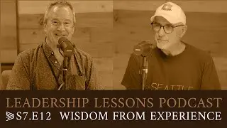 S7.E12 | Wisdom from Experience