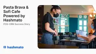 POS-CRM Success Story | Pasta Brava & Sofi Cafe Powered by Hashmato