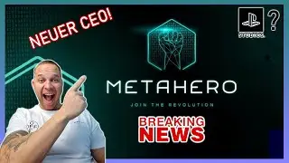 Metahero News | NEUER CEO!!! Bonus f&uuml;r HERO Holder + Playstation Studios? Metaverse Krypto News