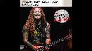 Episode 443 - Mike Leon (CKY)