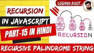 JavaScript Algorithms-Recursive Palindrome String in JS |Recursion (Hindi) #recursion #codingRoot