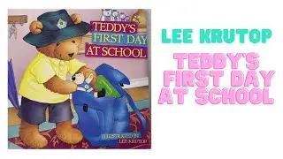 Teddy's First Day at School by Lee Krutop #story #readaloud #reading #storytime #firstdayofschool