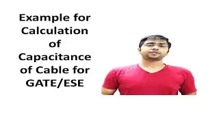 47. Example on calculation of Capacitance of Cable