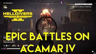 Helldivers 2: Epic Battles on Acamar IV - Launch Codes & Orbital Barrage!