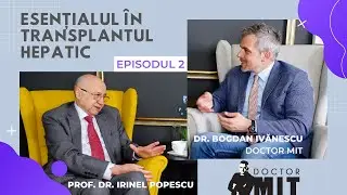 Esențialul în transplantul hepatic | Prof. Univ. Dr. Irinel Popescu #2