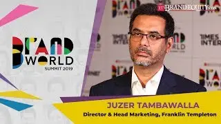 Brand World Summit 2019: Juzer Tambawalla - Director & Head Marketing, Franklin Templeton