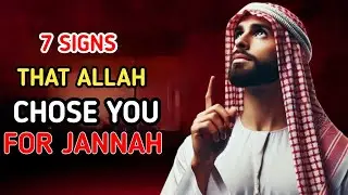 7 SIGNS THAT ALLAH CHOSE YOU FOR JANNAH#trustinallah #islamicteachings #trustyourpath#pathwaytoallah