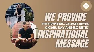 We Provide President Ms. Celeste Reyes and OIC Mr. Ray Angelo Reyes Inspirational Message