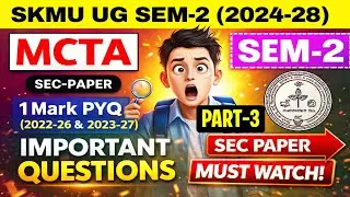 SKMU UG Sem-2 (2024-28) | MCTA SEC Paper | VSQ Part-3 | 1 Mark PYQ | Exam Special