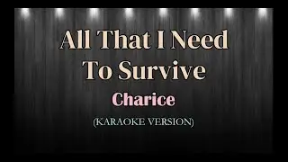 All That I Need To Survive | Charice | Karaoke Version