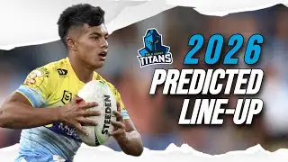 NRL 2026 | GOLD COAST TITANS PREDICTED LINE-UP