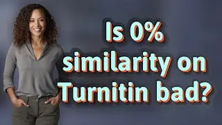 Is 0% similarity on Turnitin bad?