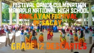 GRADE 12 DESCARTES - SINIGAYAN FESTIVAL OF SAGAY FESTIVAL DANCE CULMINATION (MNHS)