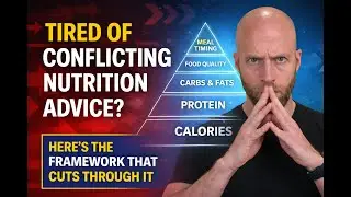 Tired of Conflicting Nutrition Advice? Here's the Framework That Cuts Through It
