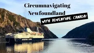Newfoundland Circumnavigation Expedition CRUISE! | Adventure Canada
