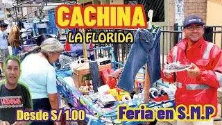 LA CACHINA DE LA FLORIDA (NUEVA) en SMP / FERIA DOMINGUERA encuentras TODO desde S/1.00