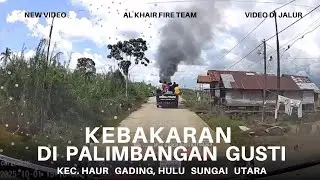 #52 KEBAKARAN DI PALIMBANGAN GUSTI, KEC. HAUR GADING, HULU SUNGAI UTARA, MENGHANGUSKAN 9 BUAH RUMAH