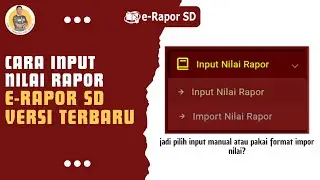 Cara Input Nilai Rapor pada eRapor Versi 2025 Terbaru