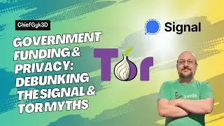 Government Funding & Privacy: Debunking the Signal & Tor Myths