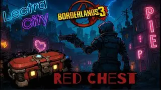 Borderlands 3 All Red chest locations for Lectra City on Promethea