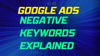 Google Ads Negative Keywords Explained. Learn the difference between negative keyword match types.