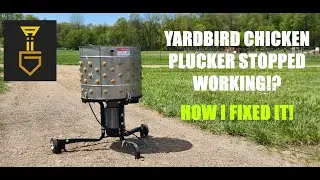 DIY Repair: Get Your Yardbird Chicken Plucker Working Again!
