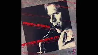 BETTER BELIEVE IT - Fred Lipsius