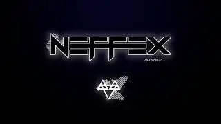 NEFFEX #NoSleep  😈