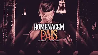 MC Lorenzo - Homenagem aos Pais (Videoclipe) DJ Biel Bolado