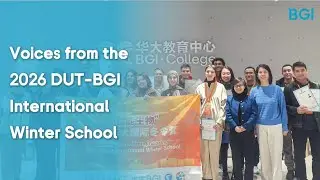 Voices from the 2026 DUT-BGI International Winter School