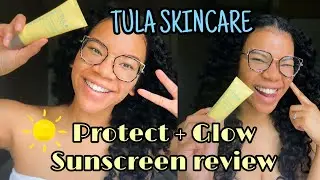 Tula Skincare Protect + Glow SPF 30 Sunscreen Review | Dark Skin Friendly | No White Cast