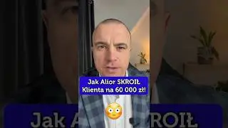 Jak&nbsp;Alior&nbsp;SKROIŁ&nbsp;Klienta&nbsp;na&nbsp;60000zł!&nbsp;