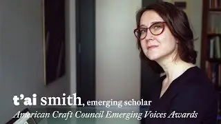 2015 American Craft Council Emerging Scholar: T'ai Smith
