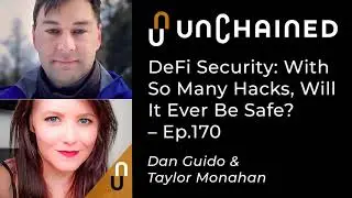 DeFi Security: With So Many Hacks, Will It Ever Be Safe? - Ep.170