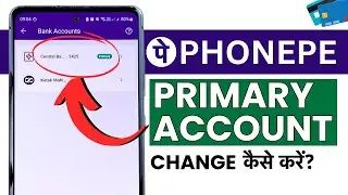 PhonePe Me Primary Account Kaise Change Kare 2026? How To Change Primary Account In PhonePe?