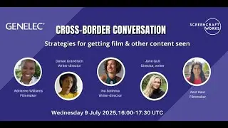 Cross Border Conversation: Strategies for getting film and other content seen