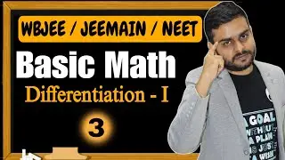 Differentiation ( part - 1 ) | Basic Math | Lec - 3 | Rajesh sir | NEET | WBJEE | JEEMAIN |