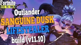 Outlander Sanguine Dusk Lifestealer build (v11.10) | Fortnite Save the World