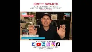 Exploring IRS Code 453 and the Deferred Sales Trust with Brett Swarts